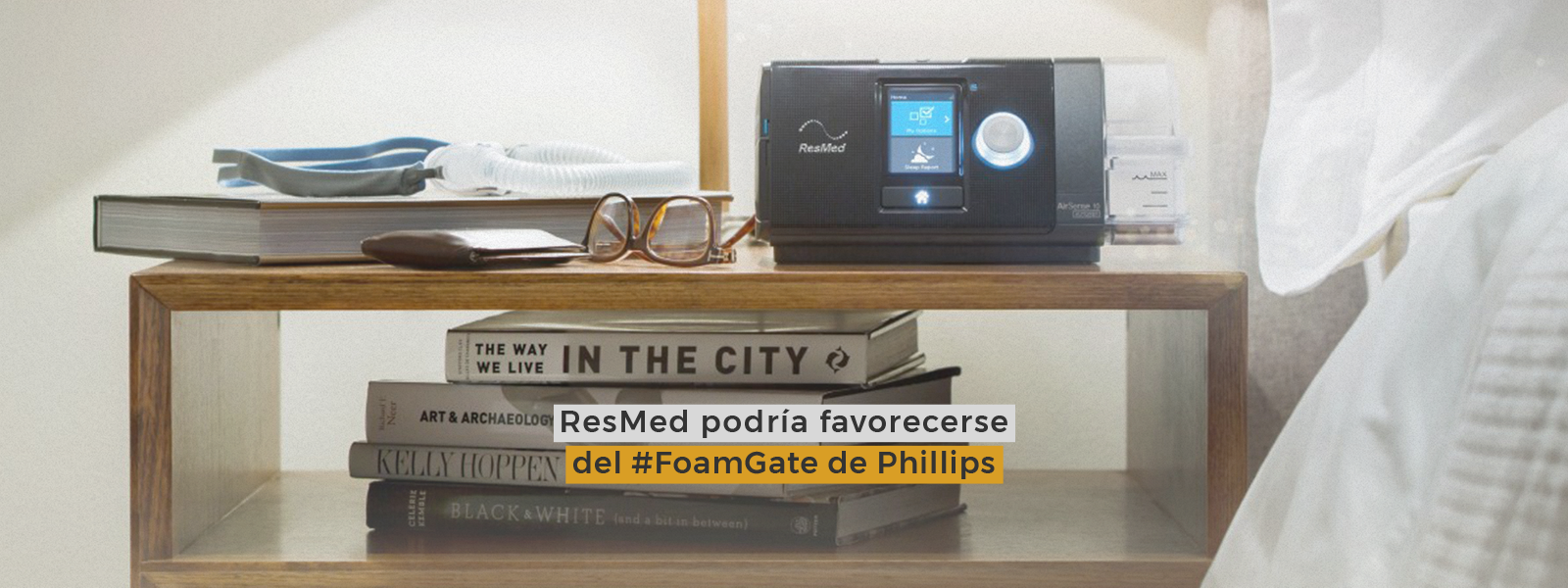 ResMed podría favorecerse del #FoamGate de Phillips